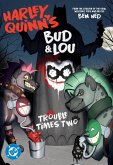 Harley Quinn's Bud and Lou: Trouble Times Two Harley Quinn's Bud and Lou: Trouble Times Two