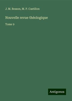 Nouvelle revue théologique - Besson, J. M.; Castillon, M. P.