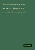 Histoire de la guerre de 1870-71 Histoire de la guerre de 1870-71