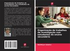 Organização de trabalhos de investigação com estudantes do ensino secundário