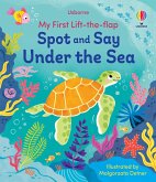 My First Lift-the-Flap Spot and Say Under the Sea My First Lift-the-Flap Spot and Say Under the Sea