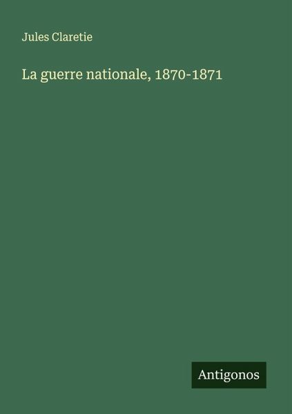 La guerre nationale, 1870-1871