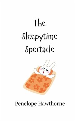 The Sleepytime Spectacle - Hawthorne, Penelope