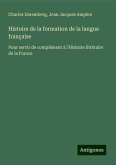 Histoire de la formation de la langue française Histoire de la formation de la langue française