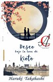 Deseo Bajo La Luna De Kioto Deseo Bajo La Luna De Kioto