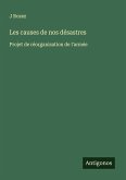 Les causes de nos désastres Les causes de nos désastres