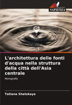 Cover L'architettura delle fonti d'acqua nella struttura della città dell'Asia centrale