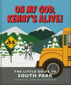 Cover Oh My God, Kenny's Alive!: The Little Guide to South Park