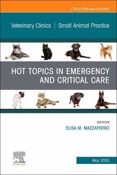 Hot Topics in Emergency and Critical Care, an Issue of Veterinary Clinics of North America: Small Animal Practice