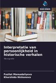 Interpretatie van persoonlijkheid in historische verhalen Interpretatie van persoonlijkheid in historische verhalen