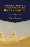 Mongolia, Amdo y la ciudad muerta de Khara-Khoto Mongolia, Amdo y la ciudad muerta de Khara-Khoto