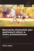 Nauczanie elementów gier sportowych dzieci w wieku przedszkolnym