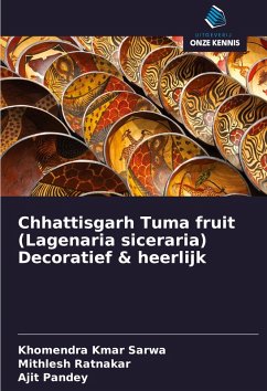 Chhattisgarh Tuma fruit (Lagenaria siceraria) Decoratief & heerlijk - Sarwa, Khomendra Kmar;Ratnakar, Mithlesh;Pandey, Ajit