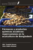 Fármacos y productos químicos acuáticos: repercusiones en la acuicultura de Bangladesh Fármacos y productos químicos acuáticos: repercusiones en la acuicultura de Bangladesh