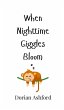 When Nighttime Giggles Bloom - Bild 1