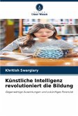 Künstliche Intelligenz revolutioniert die Bildung Künstliche Intelligenz revolutioniert die Bildung