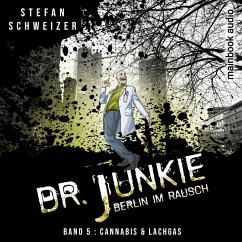 Dr. Junkie - Berlin im Rausch (MP3-Download) - Schweizer, Stefan