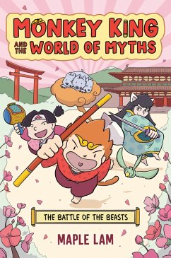 Monkey King and the World of Myths: The Battle of the Beasts - Lam, Maple