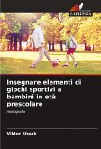 Insegnare elementi di giochi sportivi a bambini in età prescolare