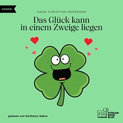 Das Glück kann in einem Zweige liegen (MP3-Download) - Andersen, Hans Christian