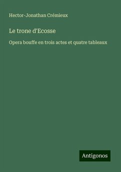 Le trone d'Ecosse - Crémieux, Hector-Jonathan