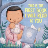 This Is the First Book I Will Read to You This Is the First Book I Will Read to You