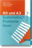 8D und A3 - Systematisch Probleme lösen 8D und A3 - Systematisch Probleme lösen