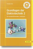 Grundlagen der Elektrotechnik 2 Grundlagen der Elektrotechnik 2
