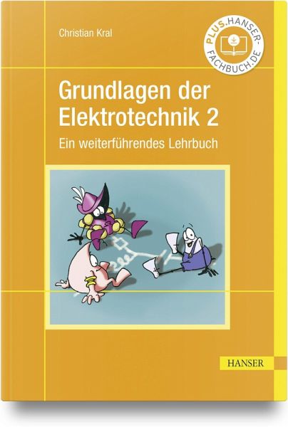 Grundlagen der Elektrotechnik 2 Grundlagen der Elektrotechnik 2