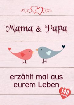 Cover Mama & Papa, erzählt mal aus eurem Leben