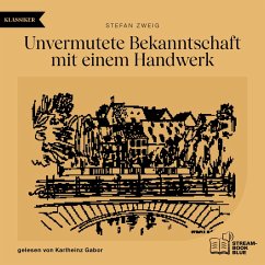 Unvermutete Bekanntschaft mit einem Handwerk (MP3-Download) - Zweig, Stefan