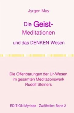 Die GEIST-Meditationen und das DENKEN-Wesen