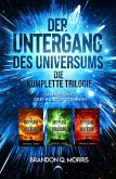 Der Untergang des Universums - die komplette Trilogie Der Untergang des Universums - die komplette Trilogie