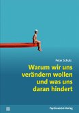 Warum wir uns verändern wollen und was uns daran hindert