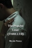 The Psycho Love (THRILLER) The Psycho Love (THRILLER)