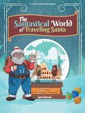 The Santastical World of Traveling Santa The Santastical World of Traveling Santa