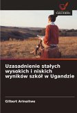 Uzasadnienie sta¿ych wysokich i niskich wyników szkó¿ w Ugandzie