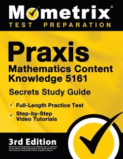 PRAXIS Mathematics Content Knowledge 5161 Secrets Study Guide - Full-Length Practice Test, Step-By-Step Video Tutorials