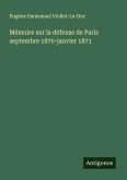 Mémoire sur la défense de Paris septembre 1870-janvier 1871 Mémoire sur la défense de Paris septembre 1870-janvier 1871