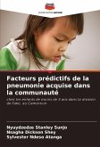 Facteurs prédictifs de la pneumonie acquise dans la communauté Facteurs prédictifs de la pneumonie acquise dans la communauté
