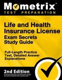 Life and Health Insurance License Exam Secrets Study Guide - Full-Length Practice Test, Detailed Answer Explanations