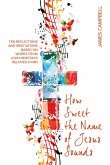 How Sweet The Name Of Jesus Sounds How Sweet The Name Of Jesus Sounds