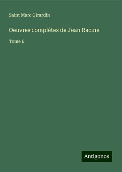 Oeuvres complètes de Jean Racine - Girardin, Saint Marc