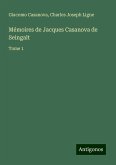 Mémoires de Jacques Casanova de Seingalt Mémoires de Jacques Casanova de Seingalt