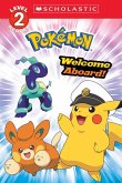 Welcome Aboard! (Pokémon: Scholastic Reader, Level 2) Welcome Aboard! (Pokémon: Scholastic Reader, Level 2)