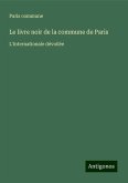 Le livre noir de la commune de Paris Le livre noir de la commune de Paris