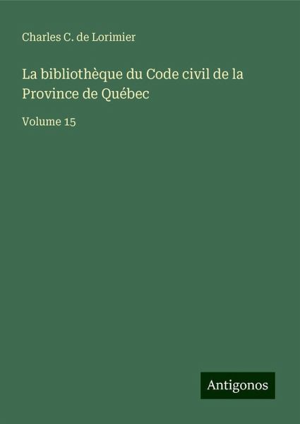La bibliothèque du Code civil de la Province de Québec La bibliothèque du Code civil de la Province de Québec