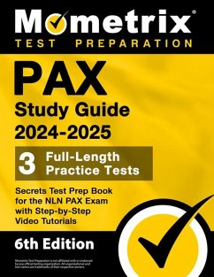 Cover Pax Study Guide 2024-2025 - 3 Full-Length Practice Tests, Secrets Test Prep Book for the Nln Pax Exam with Step-By-Step Video Tutorials