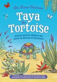 Taya the Tortoise Activity Book for Children Who Bottle Up, Retreat or Disconnect Taya the Tortoise Activity Book for Children Who Bottle Up, Retreat or Disconnect