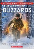 World War II Close Up: They Battled in Blizzards World War II Close Up: They Battled in Blizzards